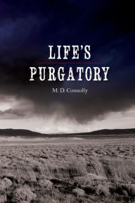 Title: Life's Purgatory, Author: M. D. Connolly
