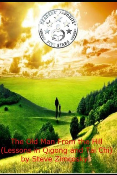 The Old Man from the Hill (Lessons in Qigong and Tai Chi)