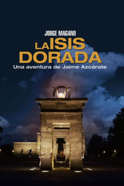 La Isis dorada: Una aventura de Jaime AzcÃ¯Â¿Â½rate