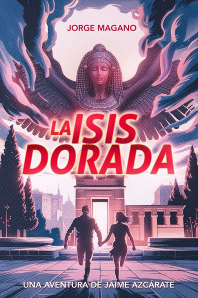 La Isis dorada: Una aventura de Jaime Azc�rate