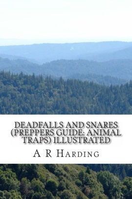 Deadfalls And Snares Preppers Guide Animal Traps