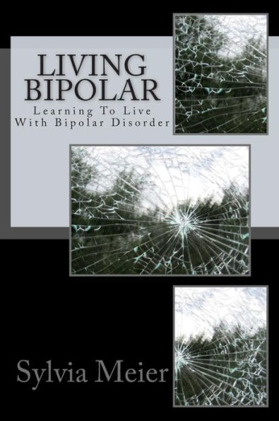 Living Bipolar: Learning To Live With Bipolar Disorder