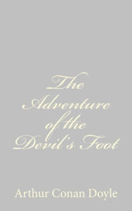 Title: The Adventure of the Devil's Foot, Author: Arthur Conan Doyle