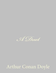 Title: A Duet, Author: Arthur Conan Doyle