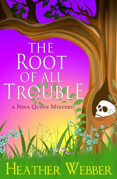 The Root of all Trouble (Nina Quinn Series #7)