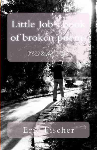 Little Job's book of broken poems: Volume 2