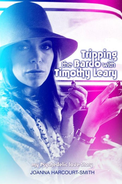 Tripping the Bardo with Timothy Leary: My Psychedelic Love Story