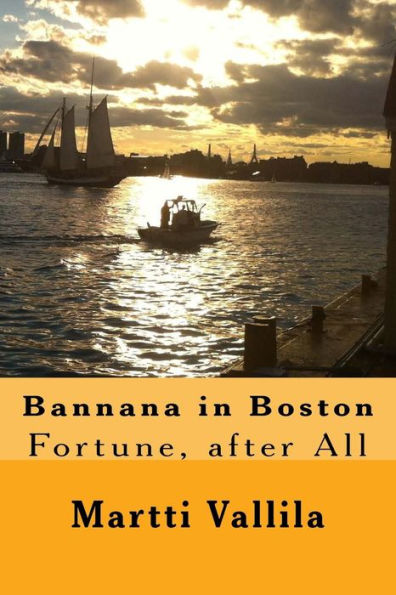 Bannana in Boston: Fortune, After All