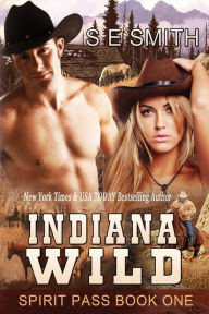 Title: Indiana Wild: Spirit Pass Book 1, Author: S E Smith