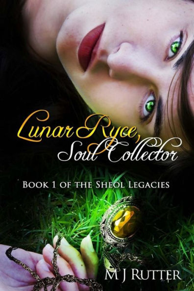 Lunar Ryce, Soul Collector: Book 1 of the Sheol Legacies