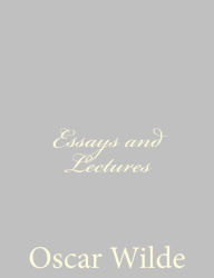 Title: Essays and Lectures, Author: Oscar Wilde