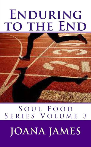 Enduring to the End: Soul Food Series