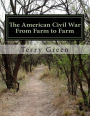 The American Civil War From Farm to Farm: (Color Edition)