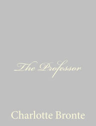 Title: The Professor, Author: Charlotte Brontë