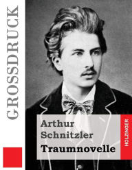 Title: Traumnovelle (Großdruck), Author: Arthur Schnitzler