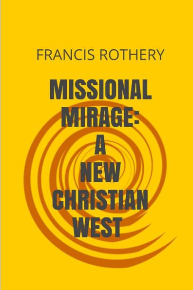 Missional Mirage: New Christian West