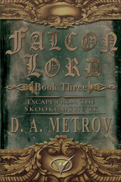 Falcon Lord: Escape from the Skookumchuck: A Steampunk Fantasy Novel