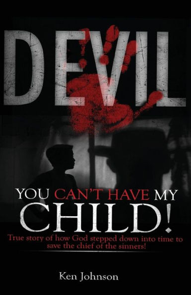 Devil You Can't Have My Child!