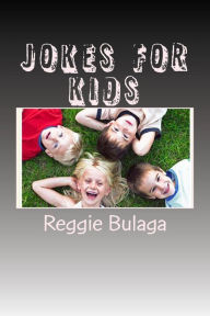 Title: Jokes for Kids: 300+ Kids Jokes, Author: Reggie Bulaga