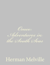 Title: Omoo: Adventures in the South Seas, Author: Herman Melville