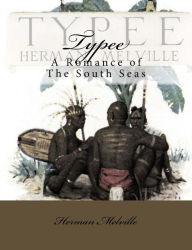 Title: Typee: A Romance of The South Seas, Author: Herman Melville