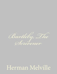 Title: Bartleby, The Scrivener, Author: Herman Melville