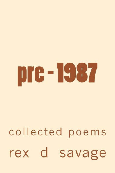 pre - 1987: collected poems