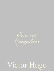 Title: Oeuvres Complï¿½tes, Author: Victor Hugo
