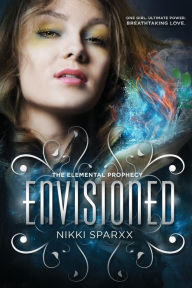 Title: Envisioned: The Elemental Prophecy, Author: Nikki Narvaez