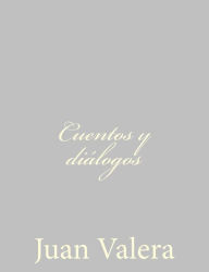 Title: Cuentos y diálogos, Author: Juan Valera