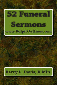 Title: 52 Funeral Sermons, Author: Barry L Davis
