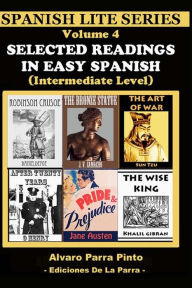 Title: Selected Readings In Easy Spanish Vol 4, Author: Alvaro Parra Pinto