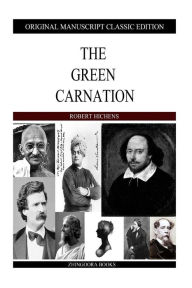 Title: The Green Carnation, Author: Robert Hichens