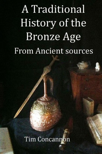 A Traditional History of the Bronze Age: From Traditional Sources