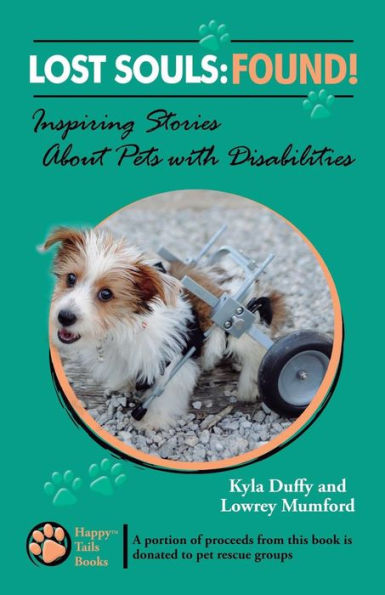 Lost Souls: FOUND! Inspiring Stories About Pets with Disabilities