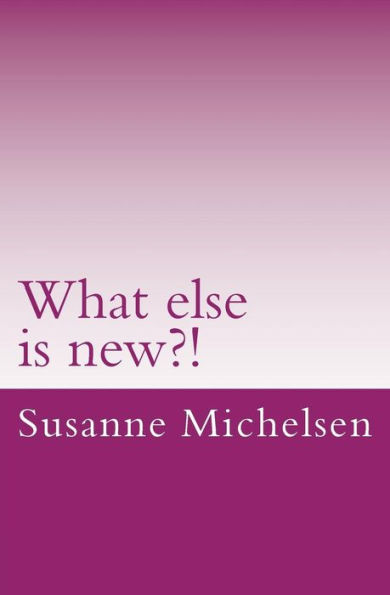 What else is new?!: Poems
