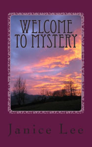 Title: Welcome to Mystery, Author: Janice Lee M.Ed.