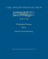Title: Probestücke Sonatas, Wq 63, Author: David Schulenberg
