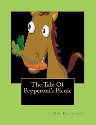 Title: The Tale Of Pepperoni's Picnic, Author: Dee Daugherty