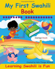 Title: My First Swahili Book: Learning Swahili Is Fun!, Author: Helvi Itenge Wheeler