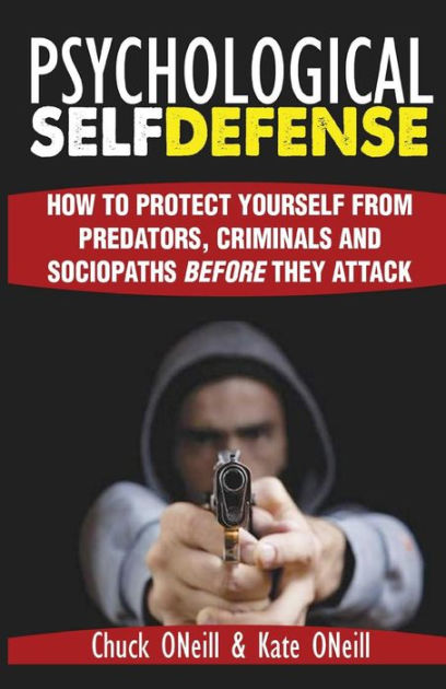 Psychological Self-Defense : How to Protect Yourself from Predators ...