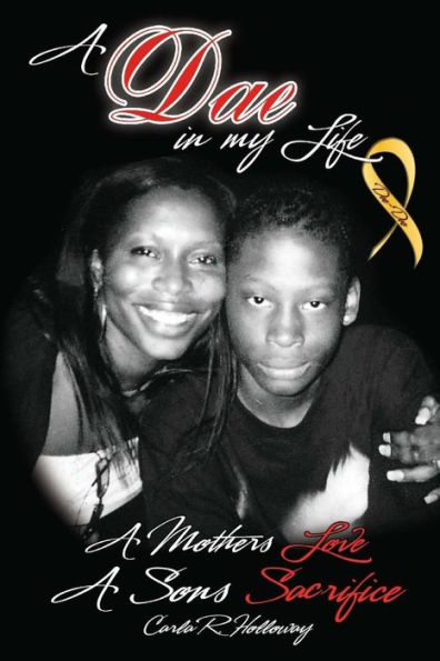 A Dae In My Life: A Mothers Love A Sons Sacrifice