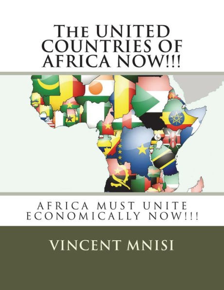 The UNITED COUNTRIES OF AFRICA NOW!!!