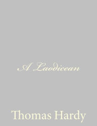 Title: A Laodicean, Author: Thomas Hardy