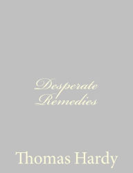 Title: Desperate Remedies, Author: Thomas Hardy