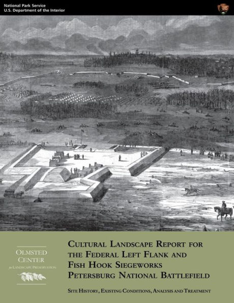 Cultural Landscape Report for Federal Left Flank and Fish Hook Siegeworks