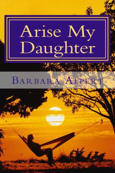 Arise My Daughter: A Journey from Darkness to Light