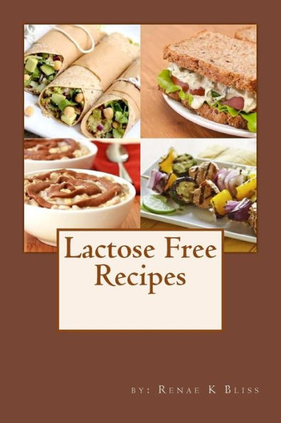 Lactose-free Cookbook: Recipes just for you