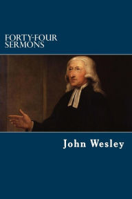 Title: Forty-Four Sermons, Author: John Wesley