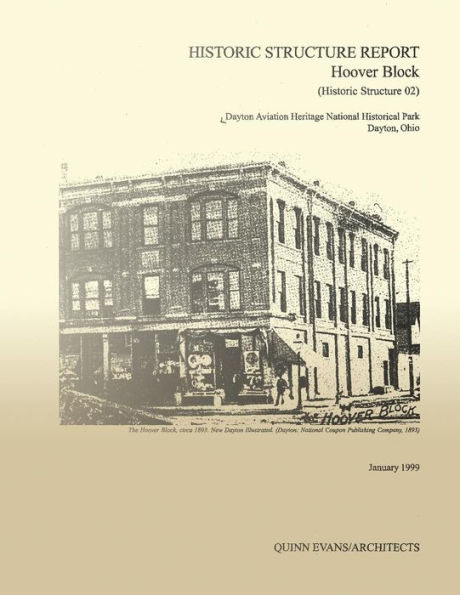 Historic Structure Report Hoover Block: Dayton Aviation Heritage National Historical Park Dayton, Ohio